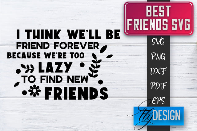 Best Friends SVG | Best Friends Quotes SVG | Friends SVG Design SVG Fly Design 