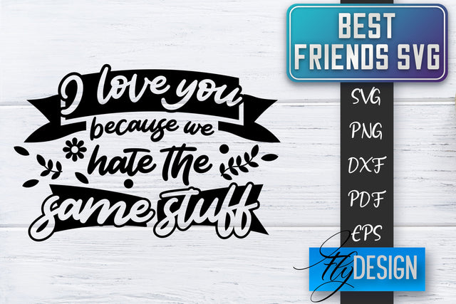 Best Friends SVG | Best Friends Quotes SVG | Friends SVG Design SVG Fly Design 