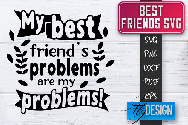 Best Friends SVG | Best Friends Quotes SVG | Friends SVG Design SVG Fly Design 