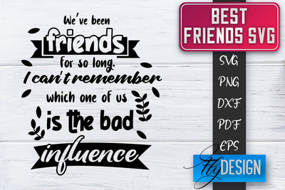 Best Friends SVG | Best Friends Quotes SVG | Friends SVG Design SVG Fly Design 