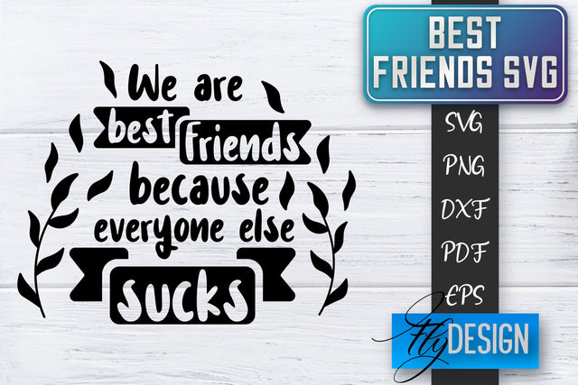 Best Friends SVG | Best Friends Quotes SVG | Friends SVG Design SVG Fly Design 