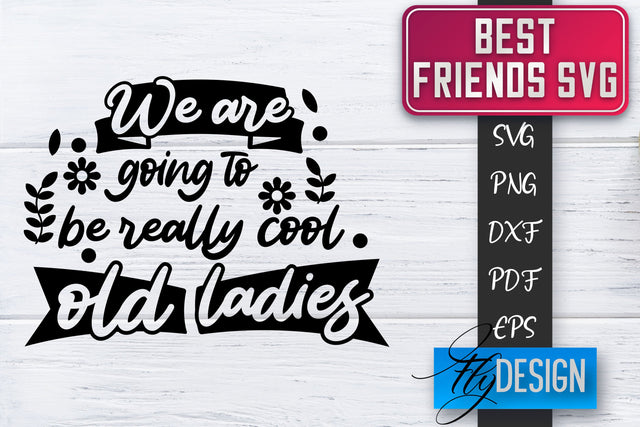 Best Friends SVG | Best Friends Quotes SVG | Friends SVG Design SVG Fly Design 