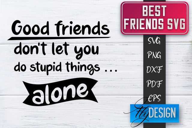 Best Friends SVG | Best Friends Quotes SVG | Friends SVG Design SVG Fly Design 