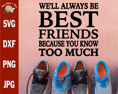 Best friends svg bundle, funny friend quote, funny best friends saying SVG The Artsy Spot 