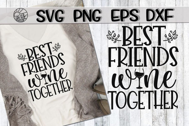 Best Friends - Wine Together -SVG - DXF - EPS - PNG SVG On the Beach Boutique 