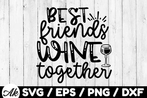 Best friends wine together svg SVG akazaddesign 