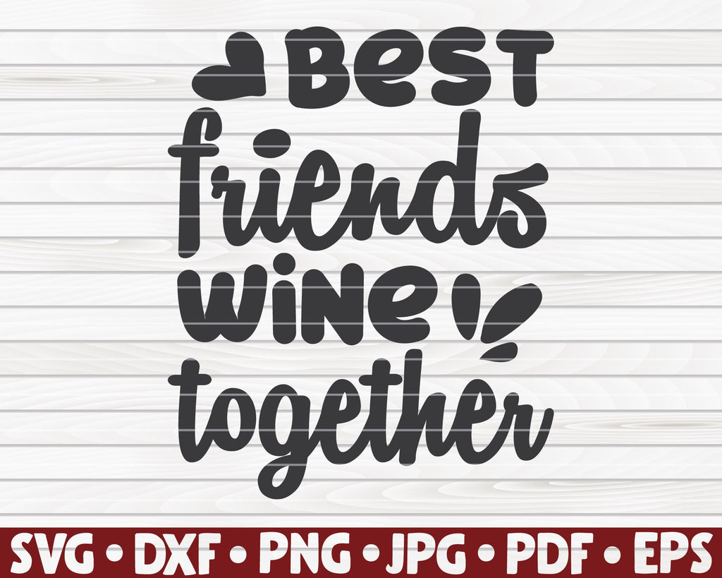 Best friends wine together SVG | Wine quote - So Fontsy