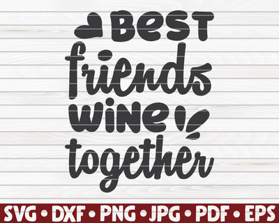 Best friends wine together SVG | Wine quote SVG HQDigitalArt 