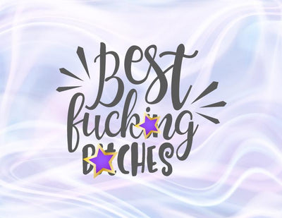 Best Fucking Bitches SVG, PNG, DXF, PDF, JPG SVG Digitals by Hanna 