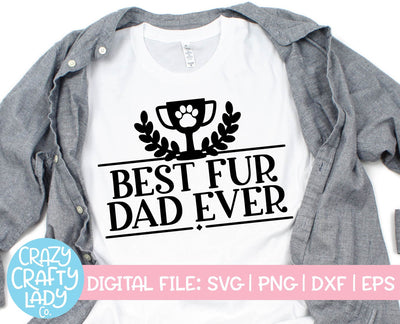 Best Fur Dad Ever | Father's Day SVG Cut File SVG Crazy Crafty Lady Co. 