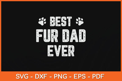 Best Fur Dad Ever Funny Svg Cutting File SVG Helal 