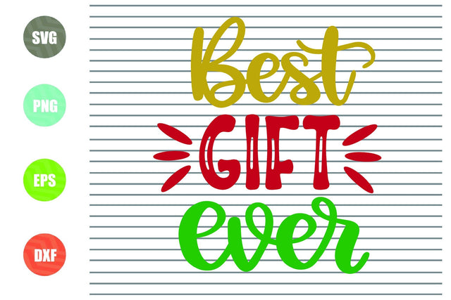 Best Gift Ever Svg - Christmas Svg, Png, Dxf, Eps Cut Files SVG Artstoredigital 