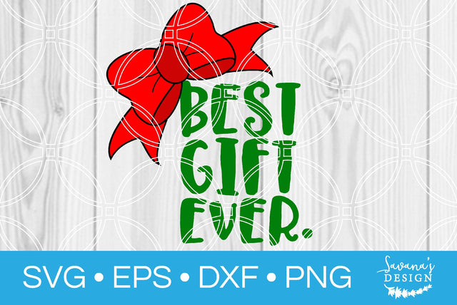 Best Gift Ever SVG SavanasDesign 
