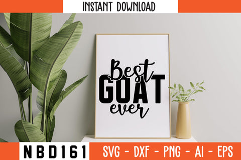 best goat ever Svg Design SVG Nbd161 