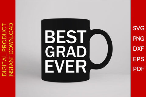 Best Grad Ever Graduation SVG PNG PDF Cut File SVG Creativedesigntee 