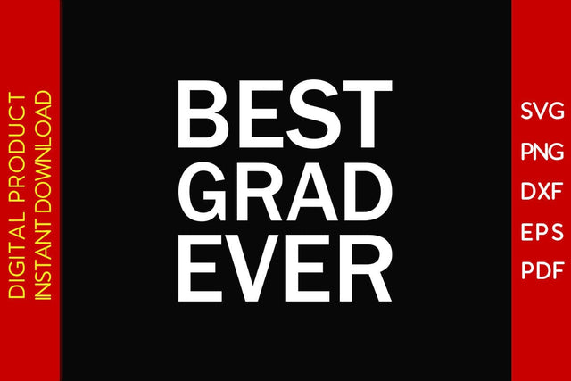 Best Grad Ever Graduation SVG PNG PDF Cut File SVG Creativedesigntee 