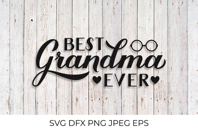 Best Grandma Ever. Grandparents Day SVG SVG LaBelezoka 