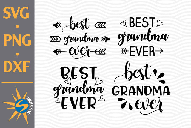 Best Grandma Ever SVG, PNG, DXF Digital Files Include SVG SVGStoreShop 