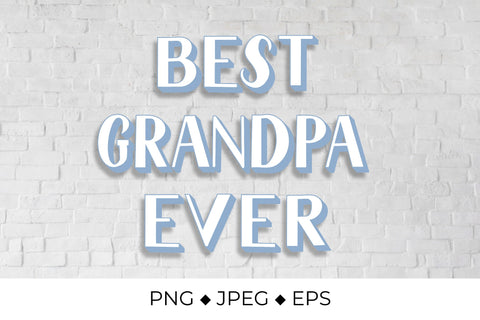 Best Grandpa Ever. Grandparents Day quote Sublimation LaBelezoka 