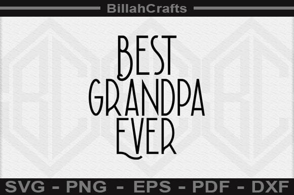 Best Grandpa Ever SVG File SVG BillahCrafts 