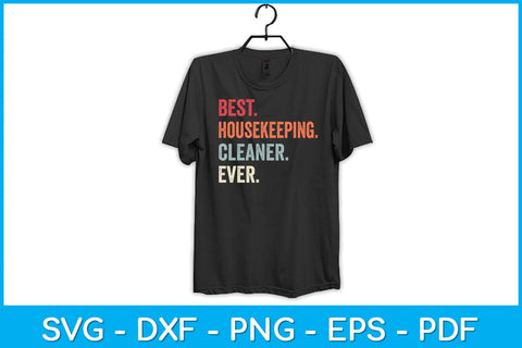 Best Housekeeping Cleaner Ever Svg Design SVG artprintfile 