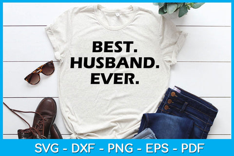 Best Husband Ever SVG PNG PDF Cut File SVG Creativedesigntee 