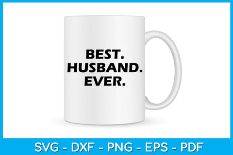 Best Husband Ever SVG PNG PDF Cut File SVG Creativedesigntee 