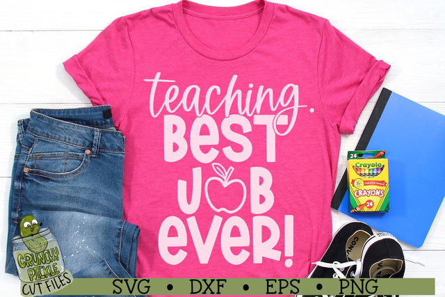 Best Job Ever Teacher SVG File SVG Crunchy Pickle 