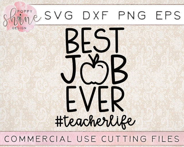 Best Job Ever #TeacherLife SVG Poppy Shine Design 