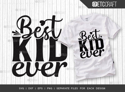 Best Kid Ever SVG Cut File, Back To School Svg, Kid Svg, Baby Svg, Child Svg, New Baby Svg, Newborn Baby Svg, Kid Quotes SVG ETC Craft 