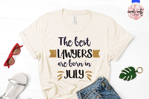 Best lawyers are Born in July – Birthday SVG EPS DXF PNG SVG CoralCutsSVG 