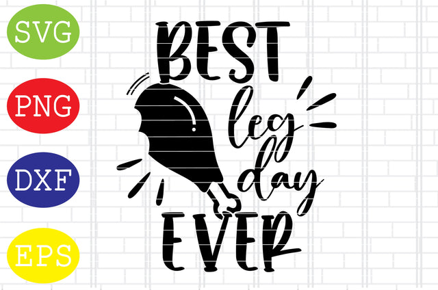 Best Leg Day Ever Svg, Thanksgiving Svg, Welcome Fall Svg, Hello Fall Svg, Pumpkin Svg, Autumn Svg SVG DigitalSvgFiles 