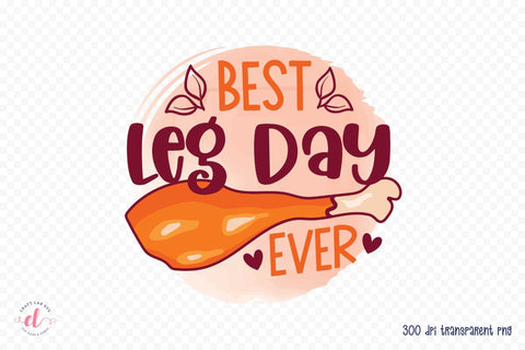 Best Leg Day | Thanksgiving Sublimation Design Sublimation CraftLabSVG 
