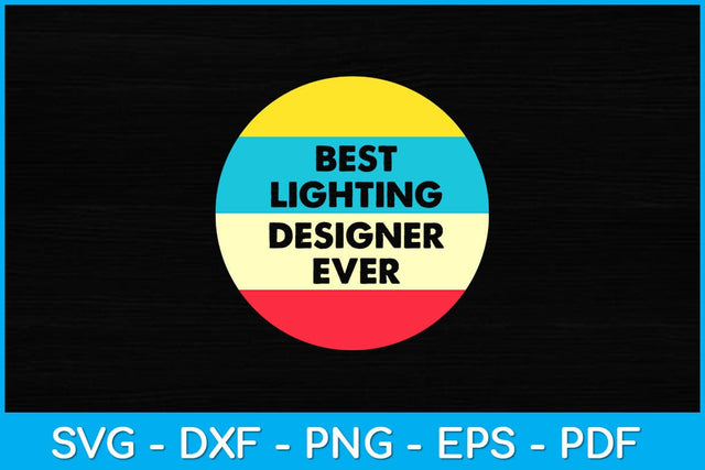 Best Lighting Designer Ever Svg Design SVG artprintfile 