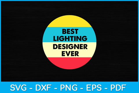 Best Lighting Designer Ever Svg Design SVG artprintfile 