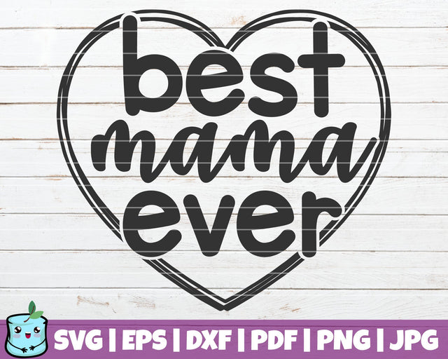 Best Mama Ever SVG MintyMarshmallows 
