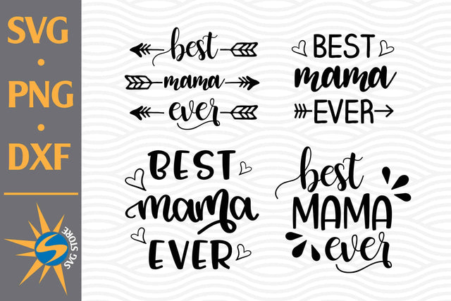 Best Mama Ever SVG, PNG, DXF Digital Files Include SVG SVGStoreShop 