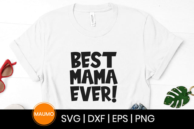 Best mama ever svg quote SVG Maumo Designs 