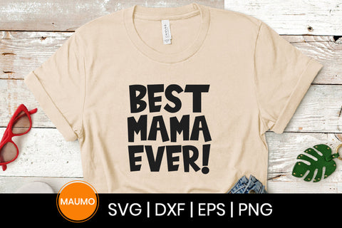 Best mama ever svg quote SVG Maumo Designs 