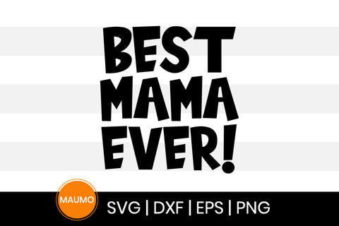Best mama ever svg quote SVG Maumo Designs 