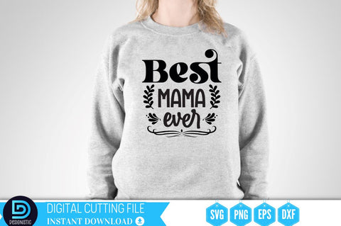 Best mama ever SVG SVG DESIGNISTIC 