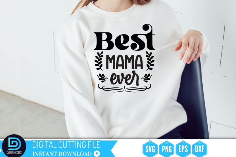 Best mama ever SVG SVG DESIGNISTIC 