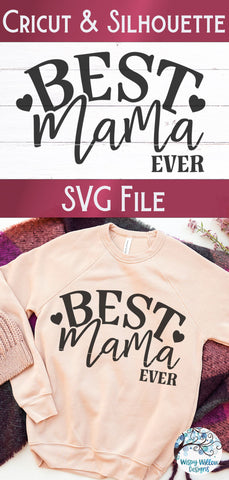 Best Mama Ever SVG SVG Wispy Willow Designs 