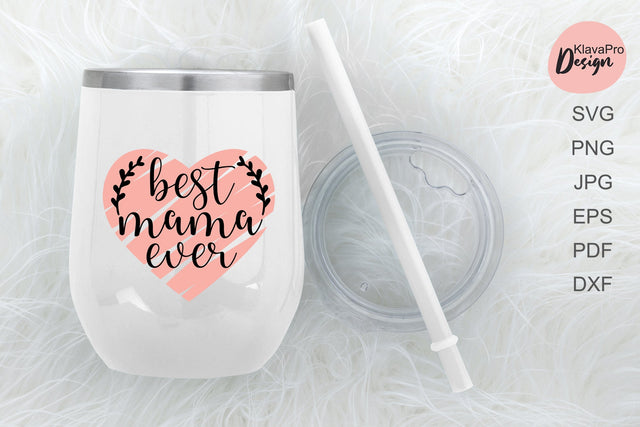 Best Mama Ever SVG with heart design | Mom SVG SVG Klava P 