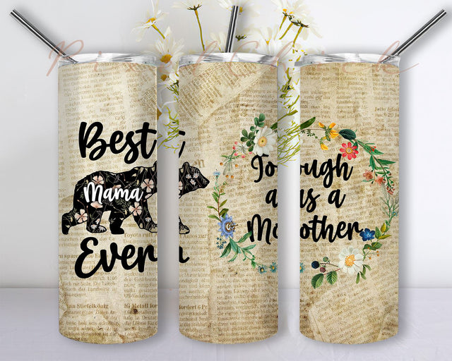 Best Mama Ever Tumbler for Mothers Day Tough as a Mother 20 oz Skinny Tumbler Sublimation Design Sublimation PixelChick 