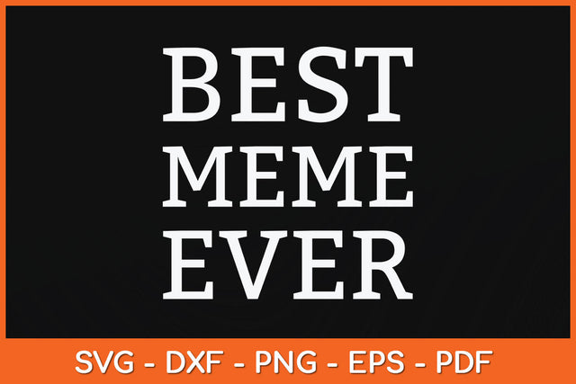 Best Meme Ever Grandma Mom Svg Png Dxf Digital Cutting File SVG Helal 