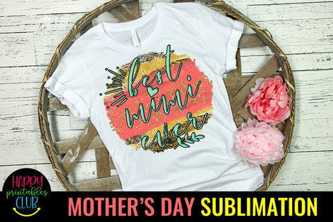 Best Mimi Ever Sublimation -Mothers Day Sublimation PNG Sublimation Happy Printables Club 