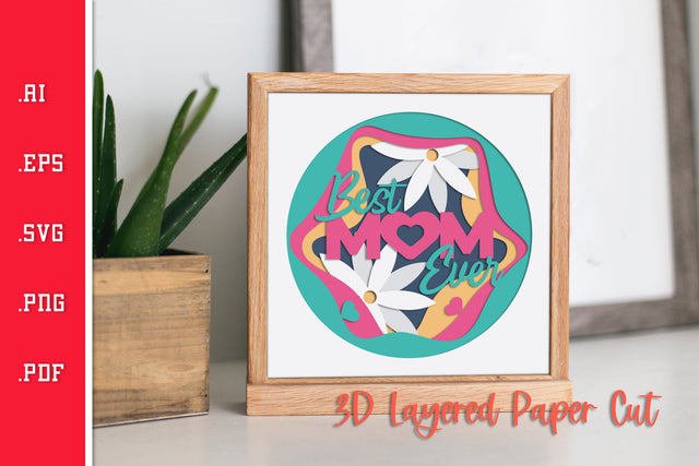 Best Mom Ever- 3D Layered Paper Cut SVG SVG Slim Studio 