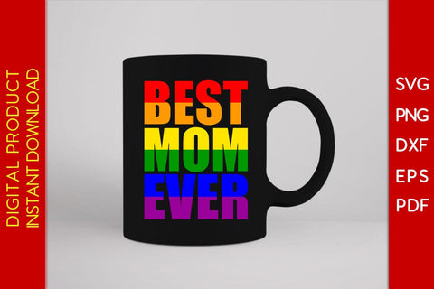 Best Mom Ever LGBT Pride Month Mother's Day SVG PNG PDF Cut File SVG Creativedesigntee 