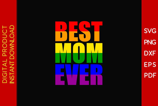 Best Mom Ever LGBT Pride Month Mother's Day SVG PNG PDF Cut File SVG Creativedesigntee 